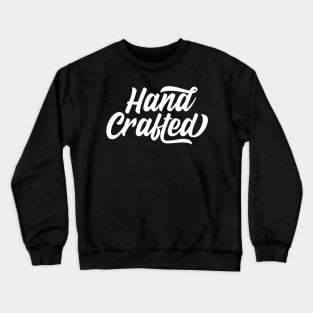 Hand Craft Handmade - Made By Humans - Made With Love Crewneck Sweatshirt